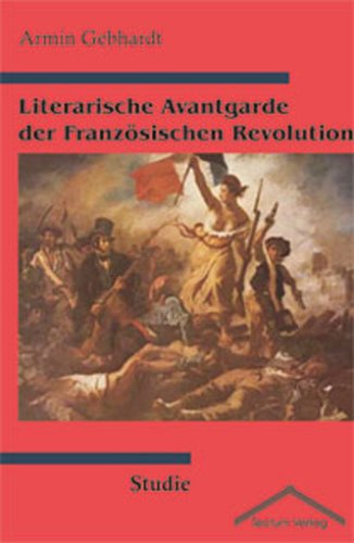 Beispielbild fr Literarische Avantgarde der Franzsischen Revolution: Studie zum Verkauf von medimops