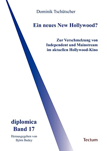 Stock image for Ein neues New Hollywood? Zur Verschmelzung von Independent und Mainstream im aktuellen Hollywood-Kino for sale by medimops