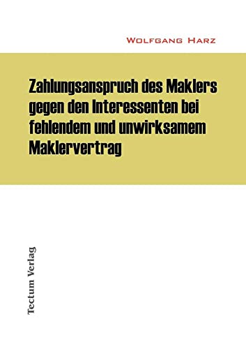 9783828886605: Zahlungsanspruch des Maklers gegen den Interessenten bei fehlendem und unwirksamem Maklervertrag