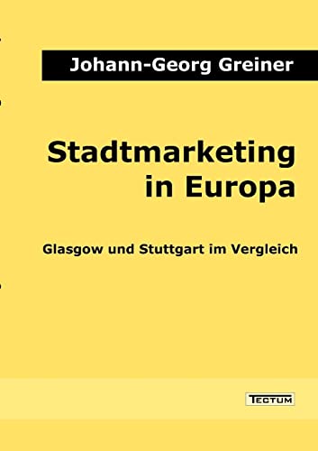 Beispielbild fr Stadtmarketing in Europa: Glasgow und Stuttgart im Vergleich zum Verkauf von medimops