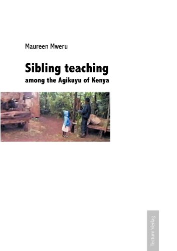 Beispielbild fr Sibling teaching among the Agikuyu of Kenya zum Verkauf von Chiron Media