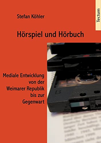 9783828889323: Hrspiel und Hrbuch - Mediale Entwicklung von der Weimarer Republik bis zur Gegenwart