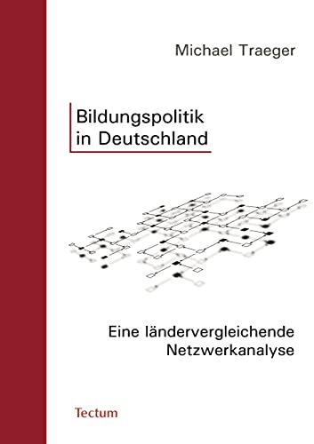 Beispielbild fr Bildungspolitik in Deutschland - Eine lndervergleichende Netzwerkanalyse zum Verkauf von medimops