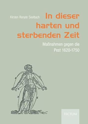 9783828893719: In Dieser Harten Und Sterbenden Zeit: Massnahmen Gegen Die Pest 1620-1750 (German Edition)