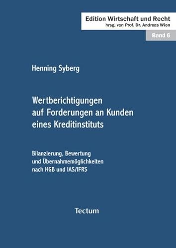 Stock image for Wertberichtigungen auf Forderungen an Kunden eines Kreditinstituts: Bilanzierung, Bewertung und bernahmemglichkeiten nach HGB und IAS/IFRS for sale by medimops