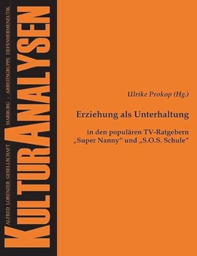 9783828896529: Erziehung als Unterhaltung in den populren TV-Ratgebern „Super Nanny“ und „S.O.S. Schule“