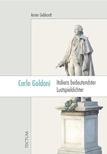 Carlo Goldoni. Italiens bedeutendster Lustspieldichter (9783828896956) by Armin Gebhardt