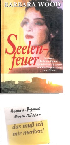 Stock image for Seelenfeuer. Barbara Wood ; aus dem Amerikanischen von Mechtild Sandberg for sale by NEPO UG