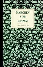 Märchen vor Grimm - Hans-Jörg, Uther (Hrsg.) und Uther Hans-Jörg