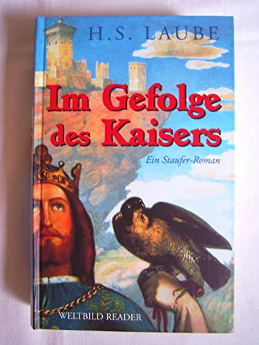 Stock image for Im Gefolge des Kaisers : ein Staufer-Roman for sale by Gabis Bcherlager