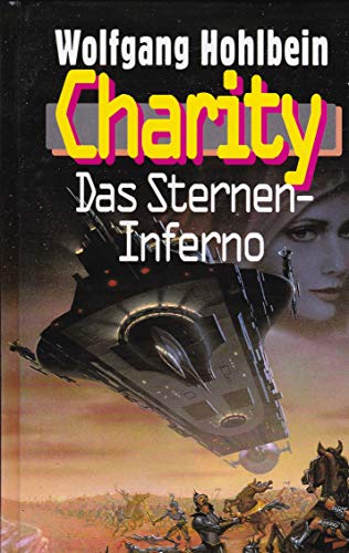9783828901438: Das Sternen-Inferno - SF-Roman - Aus der Serie: Charity - bk179