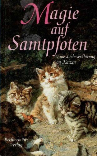 Beispielbild fr Magie auf Samtpfoten (Eine Liebeserklrung an Katzen) zum Verkauf von Gerald Wollermann