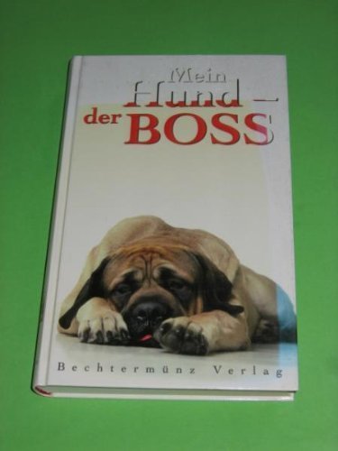 Stock image for Mein Hund - der Boss for sale by Gerald Wollermann