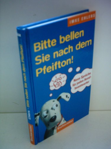 Beispielbild fr Bitte bellen Sie nach dem Pfeifton! Neue Sprche fr jeden Anrufbeantworter. Hardcover zum Verkauf von Deichkieker Bcherkiste