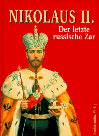Stock image for Nikolaus II. Der letzte russische Zar for sale by Bcherpanorama Zwickau- Planitz