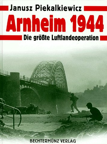 Imagen de archivo de Arnheim 1944. Sonderausgabe. Die grte Luftlandeoperation a la venta por medimops