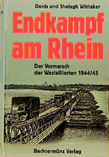 Beispielbild fr Endkampf am Rhein. Der Vormarsch der Westallierten 1944/45 zum Verkauf von Bernhard Kiewel Rare Books