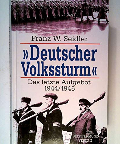 Beispielbild fr Deutscher Volkssturm'. Das letzte Aufgebot 1944/1945 zum Verkauf von medimops