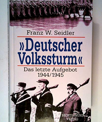 Stock image for ' Deutscher Volkssturm'. Das letzte Aufgebot 1944/1945 for sale by medimops