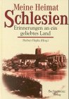 Stock image for Meine Heimat Schlesien. Erinnerungen an ein geliebtes Land for sale by medimops