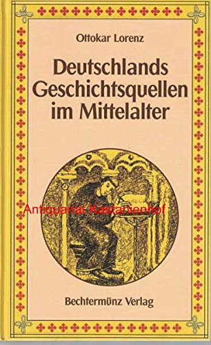 9783828903326: Deutschlands Geschichtsquellen im Mittelalter: Seit Der Mitte Des Dreizehnten Jahrhunderts (Erster B