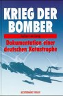 Stock image for Krieg der Bomber. Dokumentation einer deutschen Katastrophe for sale by Bernhard Kiewel Rare Books