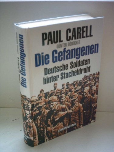 Stock image for Die Gefangenen. Deutsche Soldaten hinter Stacheldraht for sale by medimops