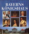 Beispielbild fr Bayerns Knigshaus. Die Familiengeschichte der Wittelsbacher in Bildern zum Verkauf von medimops