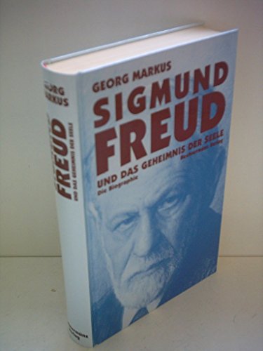9783828903500: Sigmund Freud und das Geheimnis der Seele : die Biographie. - Markus, Georg