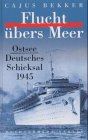 Beispielbild fr Flucht bers Meer. Ostsee - Deutsches Schicksal 1945 zum Verkauf von Antiquariat Buchtip Vera Eder-Haumer