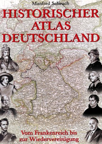 Beispielbild fr Historischer Atlas Deutschland: Vom Frankenreich Zur Wiedervereinigung zum Verkauf von ThriftBooks-Dallas