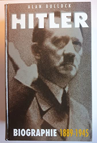 Hitler. Biographie 1889 - 1945 - Bullock, Alan