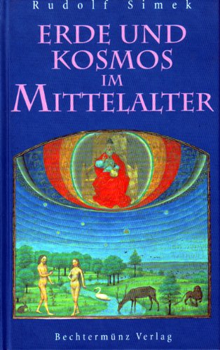 Erde und Kosmos im Mittelalter - Simek, Rudolf