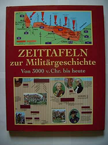 Beispielbild fr Zeittafeln zur Militrgeschichte. Von 3000 v. Chr. bis heute. zum Verkauf von Antiquariat Matthias Wagner