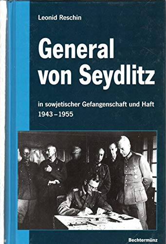 Beispielbild fr General von Seydlitz. In sowjetischer Gefangenschaft und Haft 1943 1955. zum Verkauf von Bernhard Kiewel Rare Books
