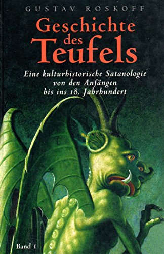 Beispielbild fr Geschichte des Teufels. Eine kulturhistorische Satanologie von den Anfngen bis ins 18. Jahrhundert [in zwei Bnden]. zum Verkauf von Antiquariat Librarius