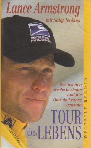 Stock image for Tour des Lebens Wie ich den Krebs besiegte und die Tour de France gewann for sale by Antiquariat Armebooks