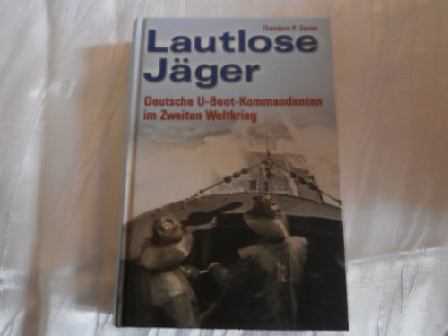 Stock image for Lautlose Jger. Deutsche U-Boot-Kommandanten im Zweiten Weltkrieg for sale by medimops