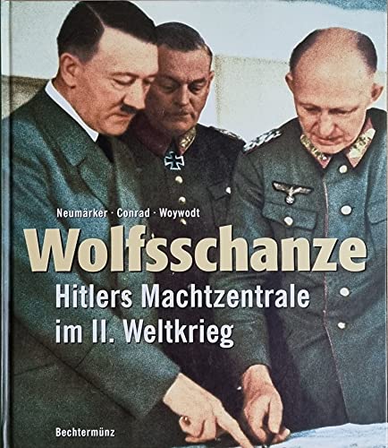 9783828905191: Wolfsschanze. Hitlers Machtzentrale im II. Weltkrieg