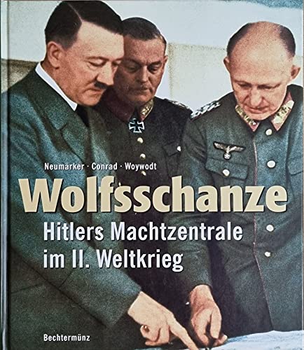 9783828905191: Wolfsschanze: Hitlers Machtzentrale im II. Weltkrieg