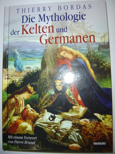 Die Mythologie der Kelten und Germanen. Mit einem Vorwort von Pierre Brunel.