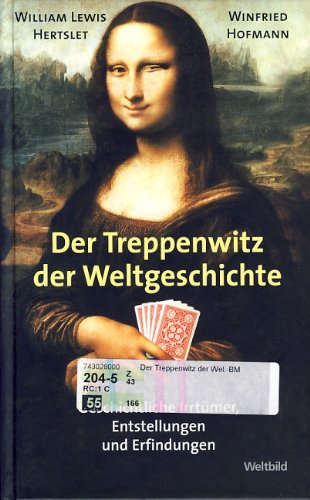 Beispielbild fr Der Treppenwitz der Weltgeschichte: Geschichtliche Irrtmer, Entstellungen und Erfindungen zum Verkauf von medimops