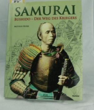 Imagen de archivo de Samurai, Bushido - Der Weg des Kriegers a la venta por Ostmark-Antiquariat Franz Maier