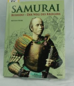 Stock image for Samurai, Bushido - Der Weg des Kriegers for sale by Ostmark-Antiquariat Franz Maier