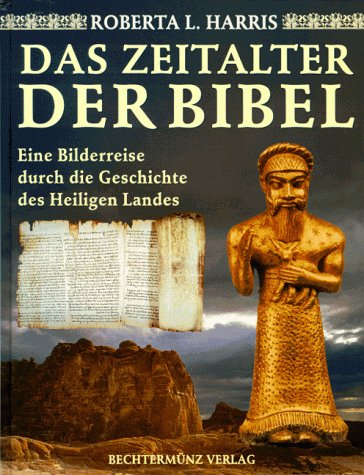 Imagen de archivo de Das Zeitalter der Bibel. Spurensuche auf heiligem Boden a la venta por Versandantiquariat Felix Mcke