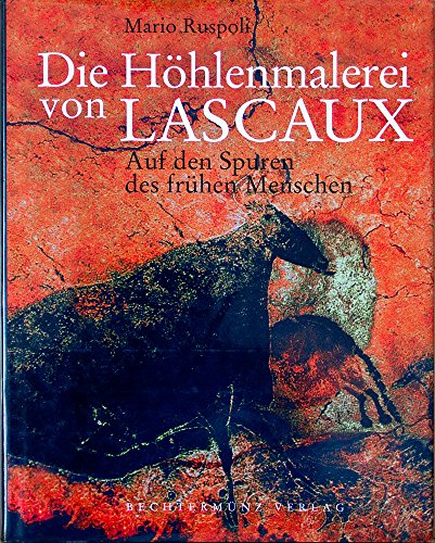 9783828906648: Die Hhlenmalerei von Lascaux. Auf den Spuren des frhen Menschen