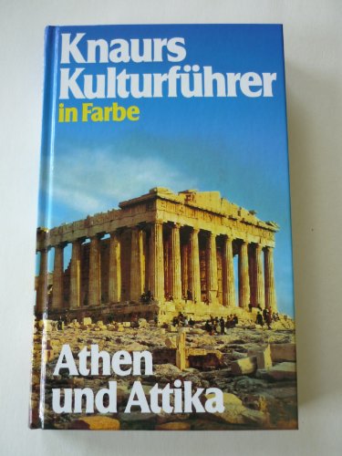 Stock image for Knaurs Kulturfhrer in Farbe, Athen und Attika. Autoren: Prof. Dr. Evangelos Konstantinou, Dr. Marianne Mehling, Gerhard Rebhan ; Fotos: Gunda Amberg [und 4 weitere] for sale by Antiquariat Buchhandel Daniel Viertel