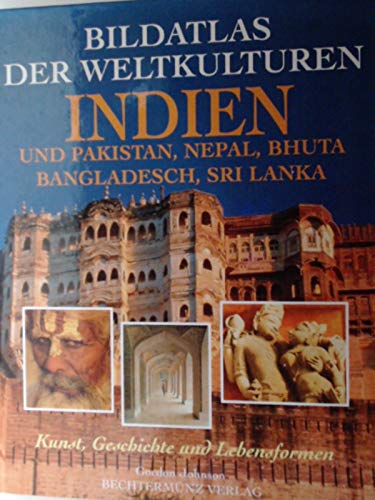 Stock image for Bildatlas der Weltkulturen - Indien und Pakistan, Nepal, Bhuta, Bangladesch, Sri Lanka for sale by medimops