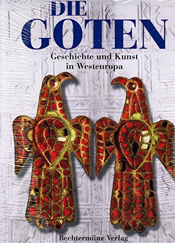 Imagen de archivo de Die Goten. Geschichte und Kunst in Westeuropa a la venta por medimops