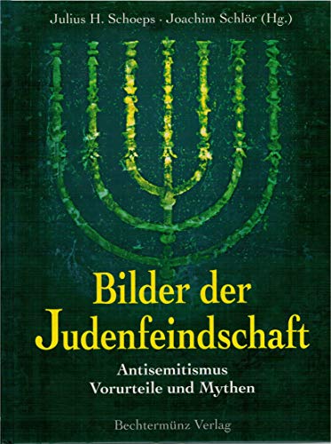 Stock image for Bilder der Judenfeindschaft. Antisemitismus, Vorurteile und Mythen for sale by medimops